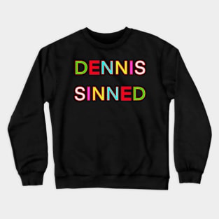 DENNIS SINNED PALINDROME Crewneck Sweatshirt